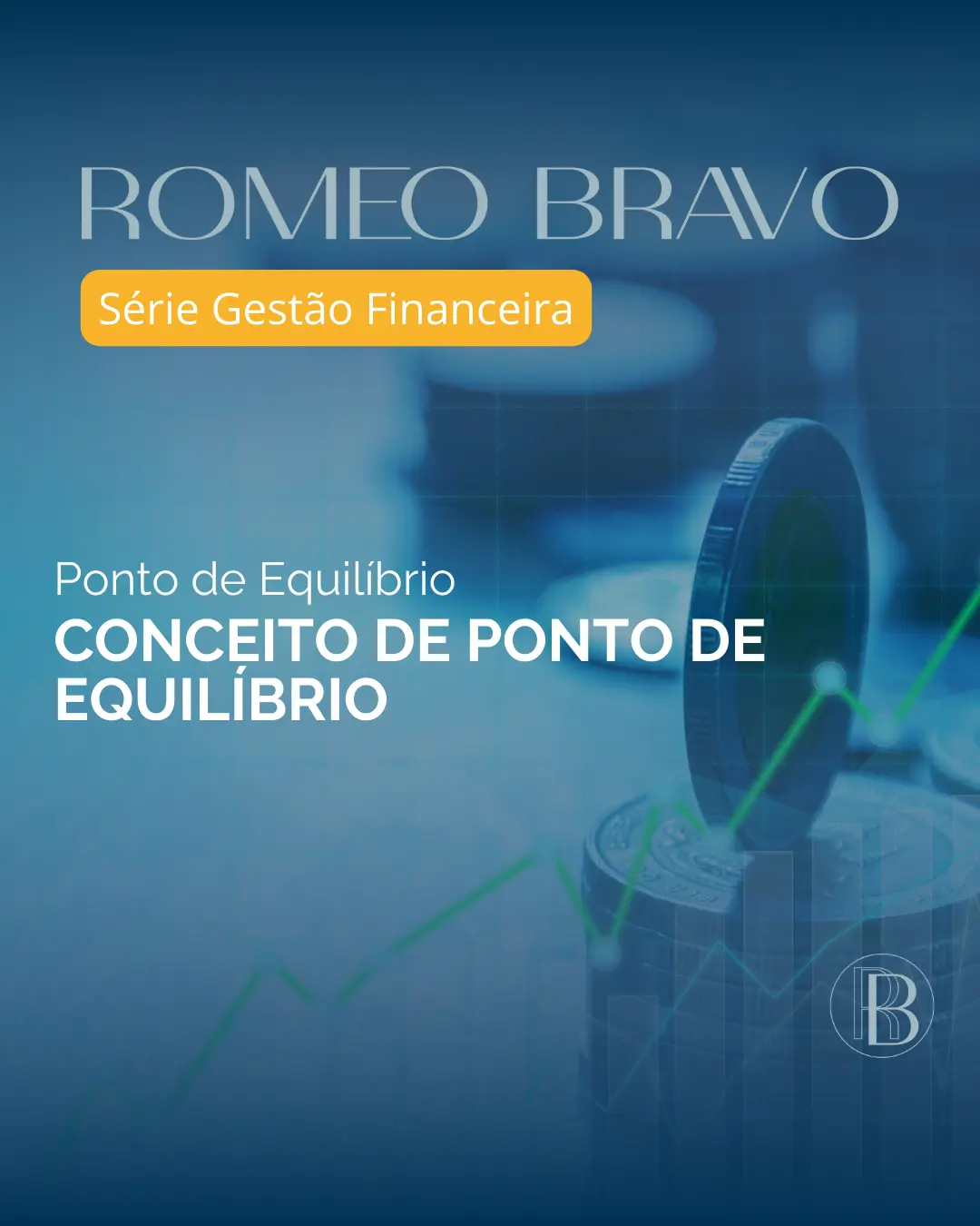 Romeo Bravo - Conceito de Ponto de Equilíbrio