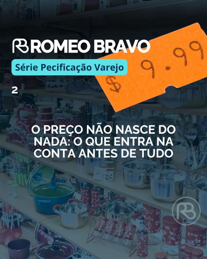 O preço não nasce do nada: o que entra na conta antes de tudo