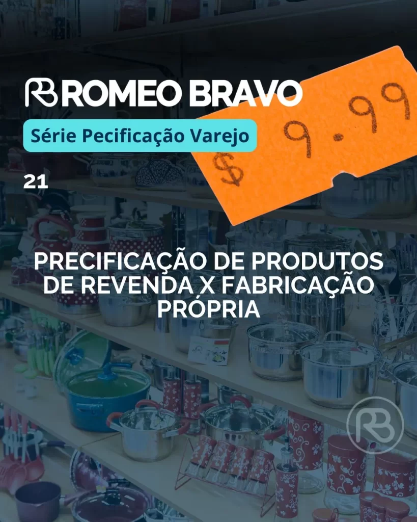 Precificação de produtos de revenda x fabricação própria
