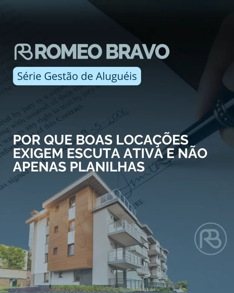 Por que boas locações exigem escuta ativa e não apenas planilhas